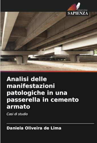 Analisi delle manifestazioni patologiche in una passerella in cemento armato: Casi di studio