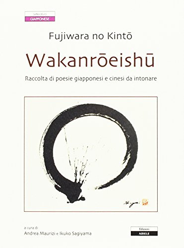 Wakanroeishu. Raccolta di poesie giapponesi e cinesi da intonare