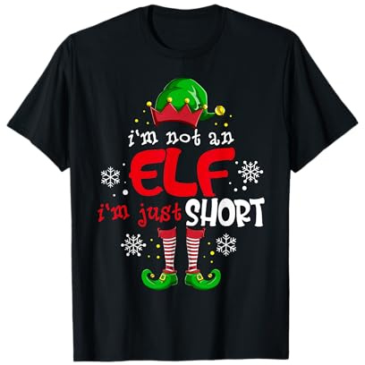 I'm not an Elf I'm just a short funny Christmas T-Shirt