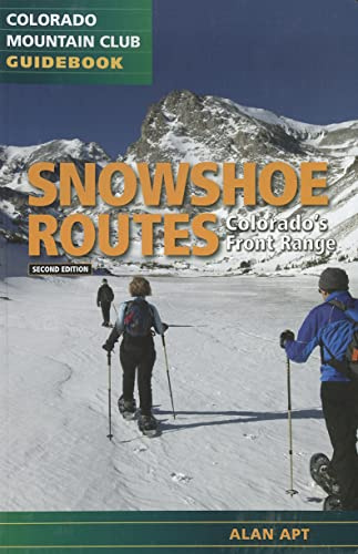 Snowshoe Routes: Colorado's Front Range, 2nd Ed. (Colorado Mountain Club Guidebooks)