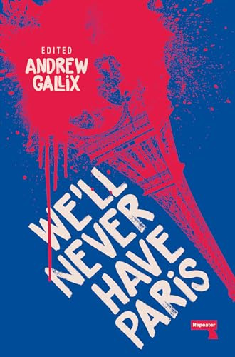 We'll Never Have Paris: Andrew Gallix