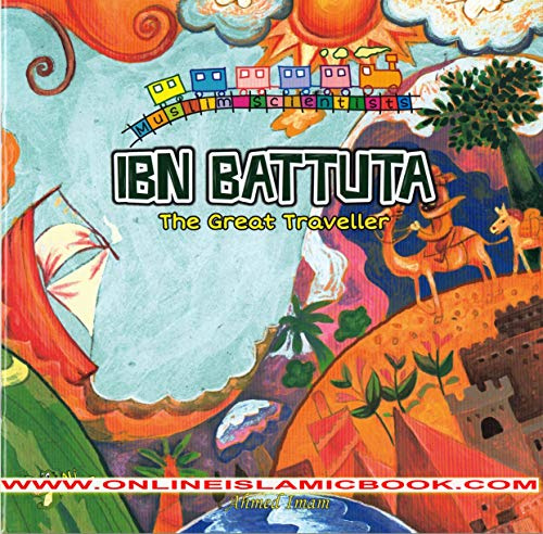 Ibn Battuta: The Great Traveller (Muslim Scientists)