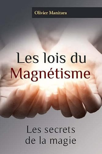 Lois du magnétisme (Les) - Les secrets de la magie