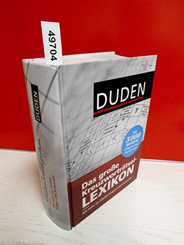 Duden – Das große Kreuzworträtsel-Lexikon: Mit mehr als 230000 Fragen und Antworten (Duden Rätselbücher)