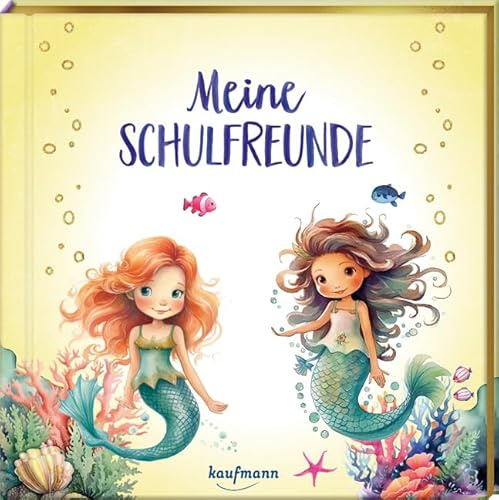 Meine Schulfreunde: Meerjungfrauen - mit Metallic-Farbschnitt (Freundebuch für die Schule: Meine Schulfreunde für Mädchen und Jungen)