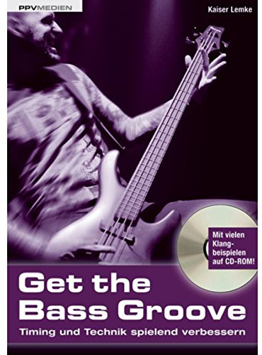 Get the Bass Groove. Timing und Technik spielend verbessern