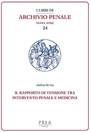 Il rapporto di tensione tra intervento penale e medicina: 24