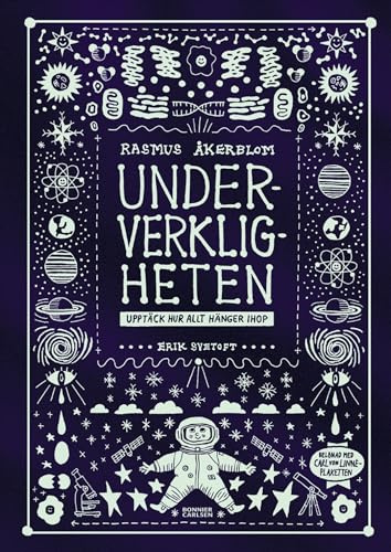 Underverkligheten : upptäck hur allt hänger ihop