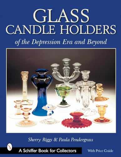 GLASS CANDLE HOLDERS OF THE DEPRESSION E (Schiffer Book for Collectors)