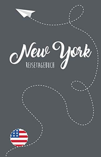 New York Reisetagebuch: Zum Selberschreiben, Ausfüllen und Gestalten