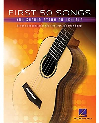 First 50 Songs You Should Strum on Ukulele