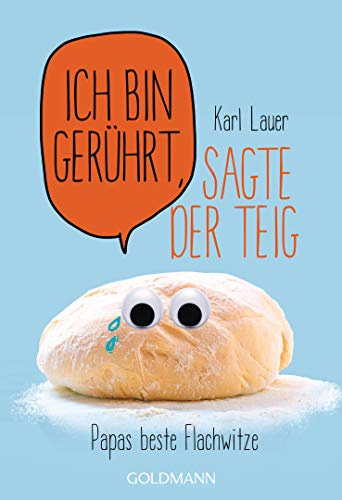 Ich bin gerührt, sagte der Teig: Papas beste Flachwitze