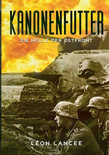 Kanonenfutter: Die Hölle der Ostfront