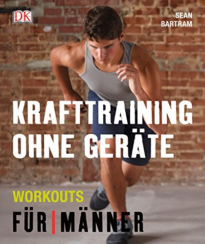 Krafttraining ohne Geräte: Workouts für Männer