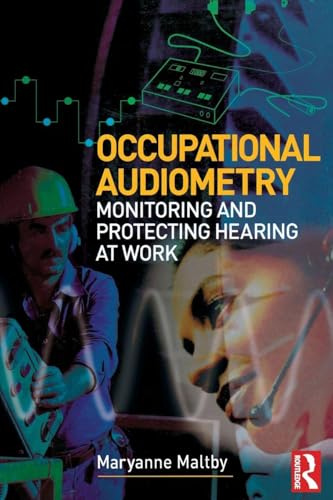Occupational Audiometry: Monitoring and protecting hearing at work