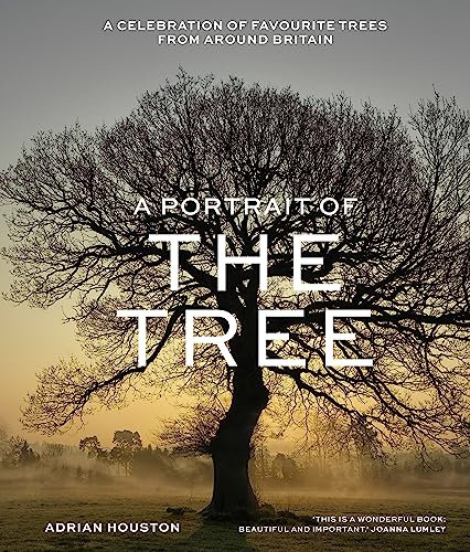 A Portrait of the Tree: A celebration of favourite trees from around Britain