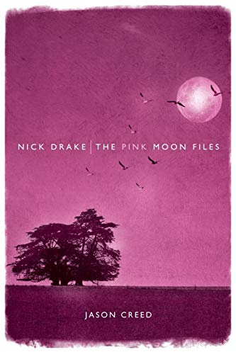 Nick Drake: The Pink Moon Files