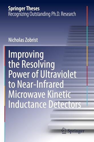 Improving the Resolving Power of Ultraviolet to Near-Infrared Microwave Kinetic Inductance Detectors (Springer Theses)