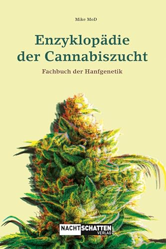 Enzyklopädie der Cannabiszucht: Fachbuch der Hanfgenetik