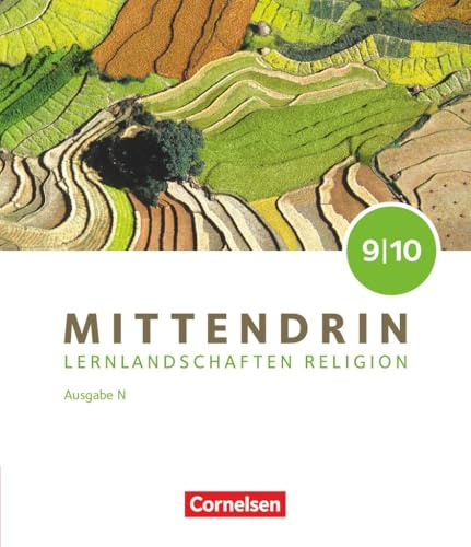 Mittendrin - Unterrichtswerk für katholische Religionslehre - Lernlandschaften Religion Gymnasium/Sekundarstufe I - Ausgabe N - Band 3: 9./10. ... I - Ausgabe N, Band 3: 9./10. Schuljahr)