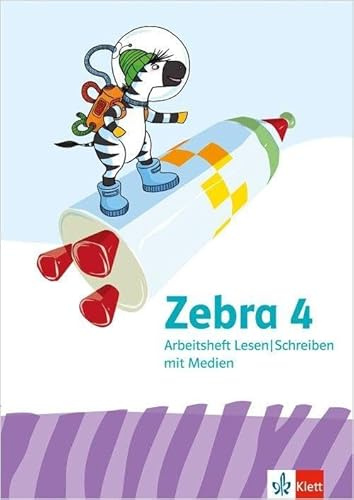 Zebra 4: Arbeitsheft Lesen/Schreiben mit Medien Klasse 4 (Zebra. Ausgabe ab 2024)