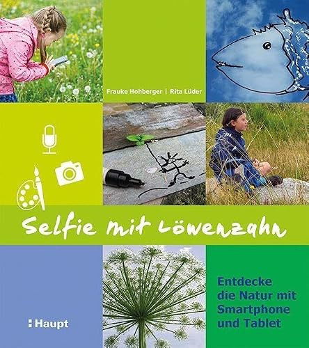 Selfie mit Löwenzahn: Entdecke die Natur mit Smartphone und Tablet