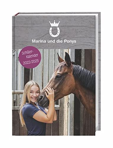 Marina und die Ponys Schüler-Kalender A5 2022/2023. Buchkalender für Kinder. Praktischer Taschenkalender mit Stundenplänen und Ferienübersichten: 17 Monate. Von August 2022 bis Dezember 2023
