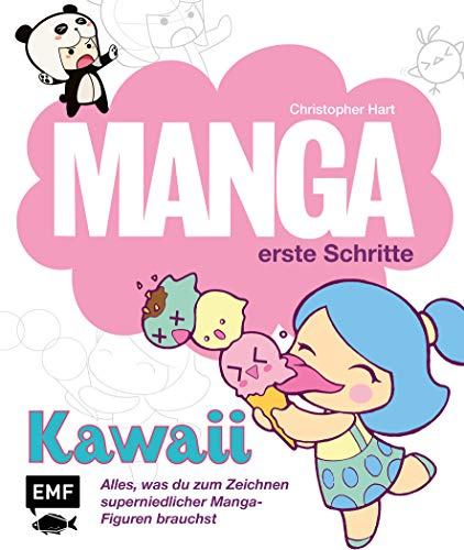 Manga Erste Schritte – Kawaii: Alles was du zum Zeichnen super niedlicher Manga-Figuren brauchst