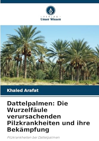 Dattelpalmen: Die Wurzelfäule verursachenden Pilzkrankheiten und ihre Bekämpfung