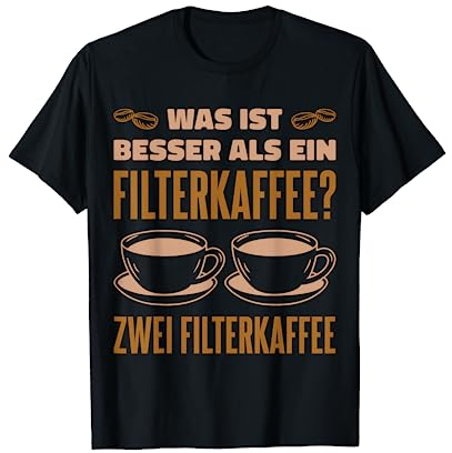 Quoi de mieux qu'un café filtre ? T-Shirt