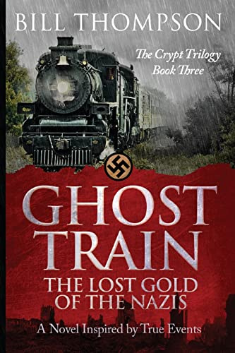Ghost Train: The Lost Gold of the Nazis (The Crypt Trilogy)