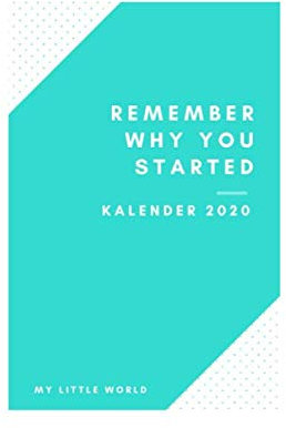 Kalender 2020: Remember why you started