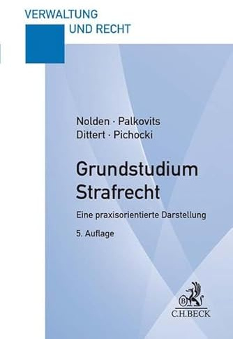 Grundstudium Strafrecht: Eine praxisorientierte Darstellung (Verwaltung und Recht)