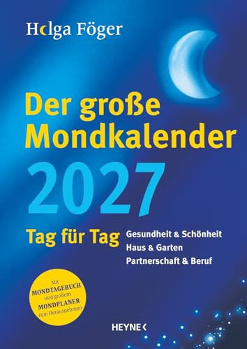 Der große Mondkalender 2027: Tag für Tag – Gesundheit & Schönheit – Haus & Garten – Partnerschaft & Beruf - Mit Jahres-Mondkalender und Mondtagebuch zum Herausnehmen – Kalenderbuch 17,0 x 24,0 cm