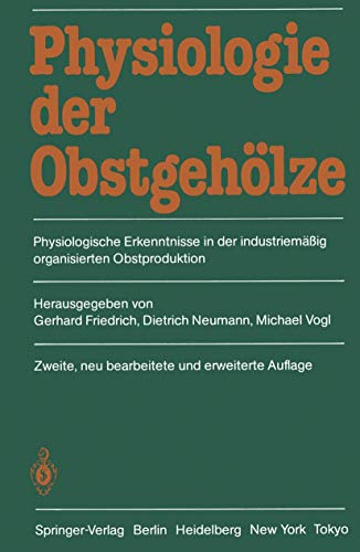 Physiologie der Obstgehölze: Physiologische Erkenntnisse in der industriemäßig organisierten Obstproduktion