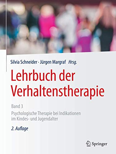 Lehrbuch der Verhaltenstherapie, Band 3: Psychologische Therapie bei Indikationen im Kindes- und Jugendalter
