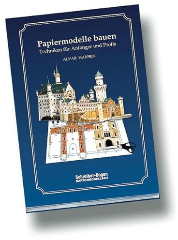 Papiermodelle bauen. Techniken für Anfänger und Profis