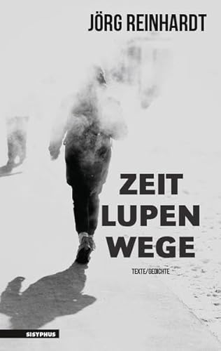 Zeitlupenwege: Gedichte/Texte