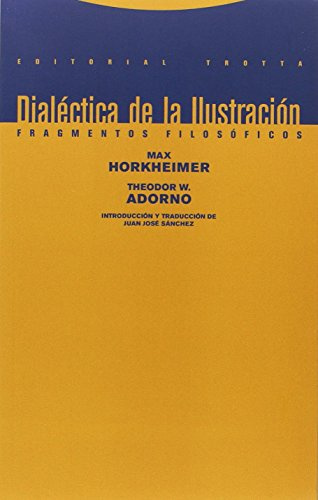Dialectica De La Ilustración: Fragmentos filosóficos (Estructuras y procesos. Filosofía)