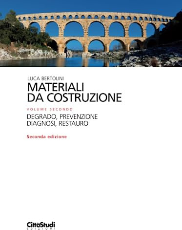 Materiali da costruzione: Degrado, prevenzione, diagnosi, restauro: Vol. 2
