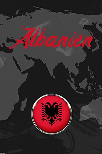 Albanien: Dein persönliches Reisetagebuch fürs Notieren und Sammeln deiner schönsten Erlebnisse in Albanien | Geschenkidee für Abenteurer und alle ... linierte Seiten | 6x9 Zoll | Premium Qualität