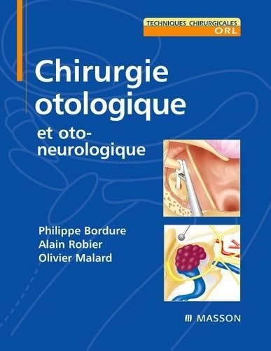 Chirurgie otologique: et otoneurologique (French Edition)