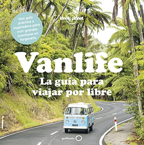 Vanlife - nueva presentación: 20 rutas imprescindibles para recorrer en autocaravana ¦ Consejos y recomendaciones de expertos ¦ Incluye itinerarios ... el vehículo perfecto (Viaje y aventura)