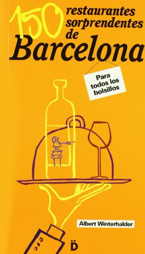 150 Restaurantes Sorprendentes De