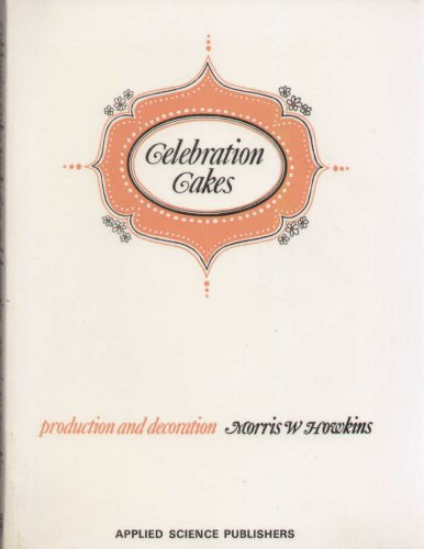 Celebration Cakes: Production and Decoration