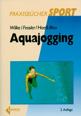 Aquajogging: Ein vielseitiges Gesundheits- und Fitnesstraining: Ein vielseitiges Gesundheits- und Fitneßtraining