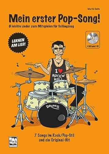 Mein erster Popsong!: 8 leichte Lieder zum Mitspielen für Schlagzeug. 7 Songs im Rock/Pop-Stil und ein Original-Hit