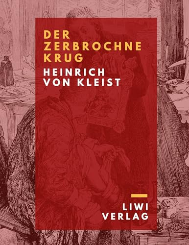 Der zerbrochne Krug: Ein Lustspiel