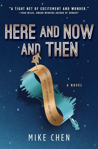 Here and Now and Then: A Goodreads Choice Awards Semifinalist Science Fiction and Fantasy Novel