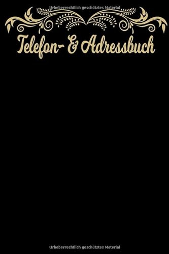 Telefon und Adressbuch: Telefon - und Adressbuch für Ihre Adressen, Kontakte und Telefonnummern. Einfaches Organiesieren dank Register. Design : Gold Schwarz Ornamente